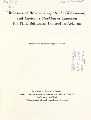 Releases of Bracon kirkpatricki (Wilkinson) and Chelonus blackburni Cameron for pink bollworm control in Arizona