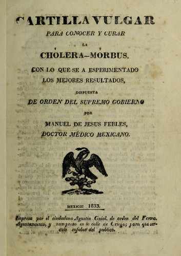Cartilla vulgar para conocer y curar la cholera-morbus