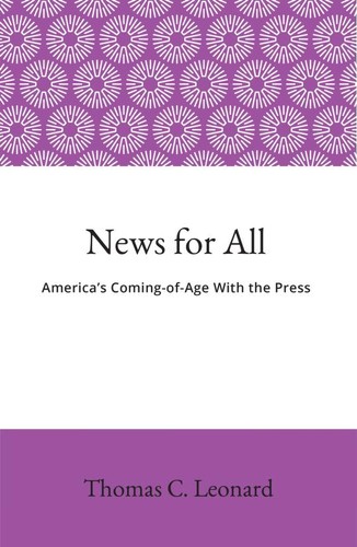 News for All: America's Coming-of-Age With the Press