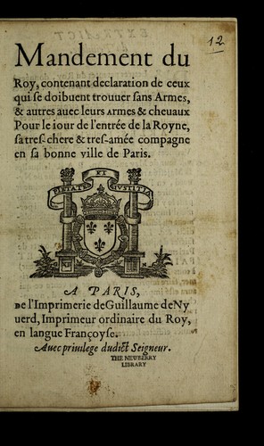 Mandement du Roy, contenant declaration de ceux qui se doibuent trouuer sans armes, & autres anec lers armes & cheuaux pour le iour de l'entre e de la Royne