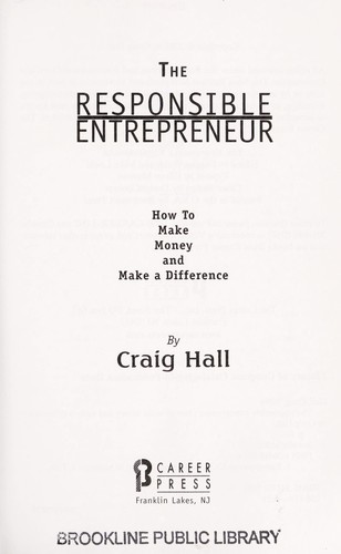 The responsible entrepreneur [electronic resource] : how to make money and make a difference