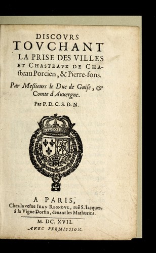 Discours touchant la prise des villes et chasteaux de Chasteau Porcien, & Pierre-fons
