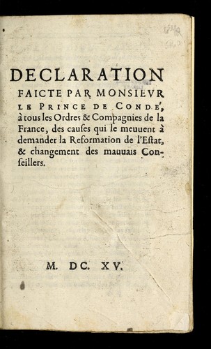 Declaration faicte par Monsieur le prince de Conde , a   tous les ordres et compagnies de la France