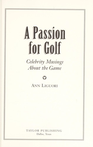 A passion for golf : celebrity musings about the game