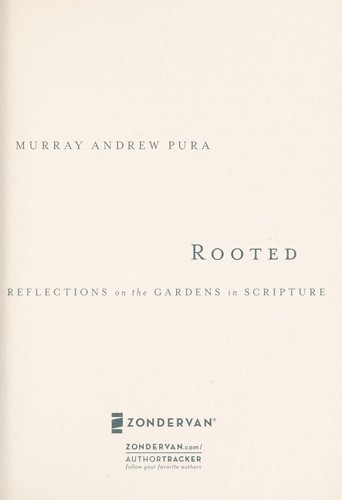 Rooted : reflections on the gardens in Scripture