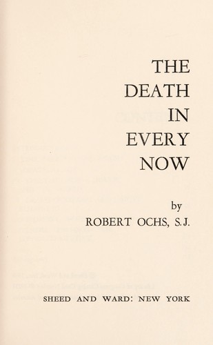 The death in every now.