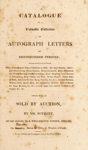 A catalogue of a valuable collection of autograph letters of distinguished persons ... which will be sold by ... Mr. Sotheby ... March 6, 1826