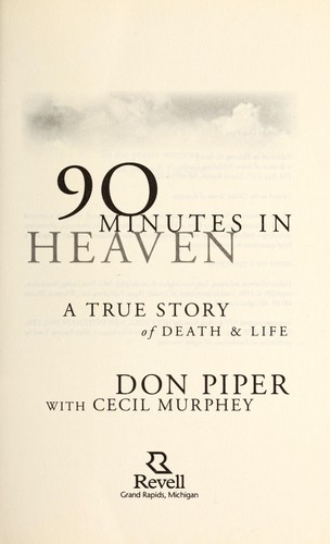 90 minutes in heaven : a true story of death & life