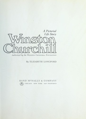 Winston Churchill : a pictorial life story : authorized by the Winston Churchill Foundation