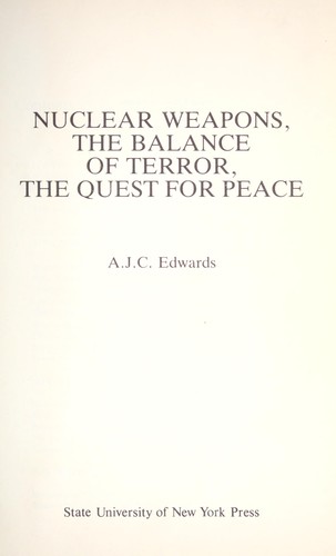 Nuclear weapons, the balance of terror, the quest for peace