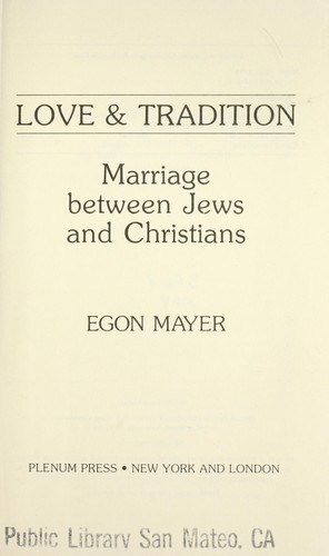 Love & tradition : marriage between Jews and Christians