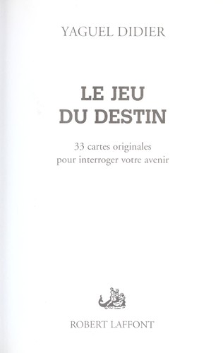 Le jeu du destin : 33 cartes originales pour interroger votre avenir