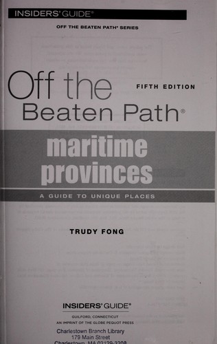 Maritime Provinces : off the beaten path : a guide to unique places