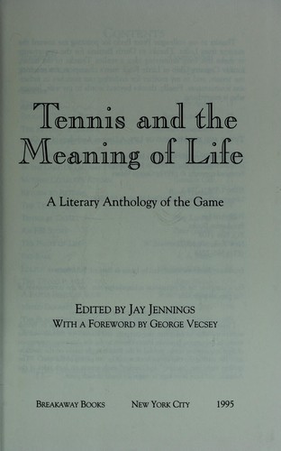 Tennis and the meaning of life : a literary anthology of the game