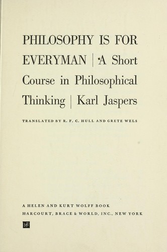 Philosophy is for everyman; a short course in philosophical thinking