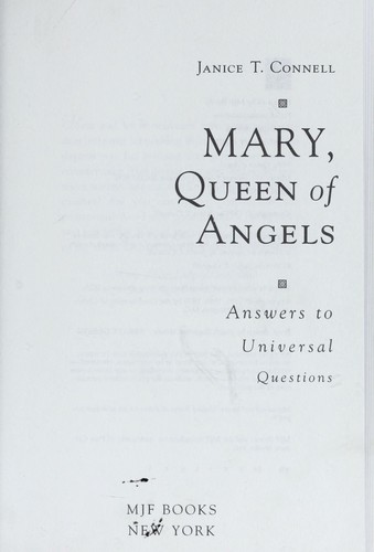 Mary, Queen of Angels Answers to Universal Questions