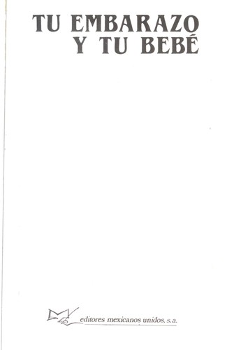 Tu embarazo y tu bebe .