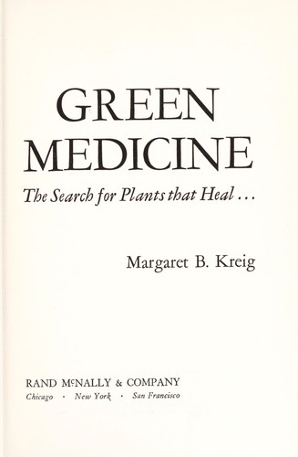 Green medicine; the search for plants that heal