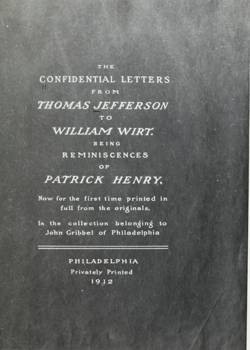 The confidental letters from Thomas Jefferson to William Wirt