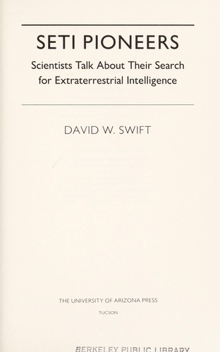 SETI pioneers : scientists talk about their search for extraterrestrial intelligence