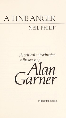 A fine anger : a critical introduction to the work of Alan Garner