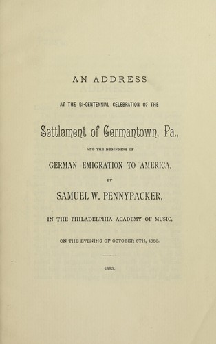 An address at the bi-centennial celebration of the settlement of Germantown, Pa