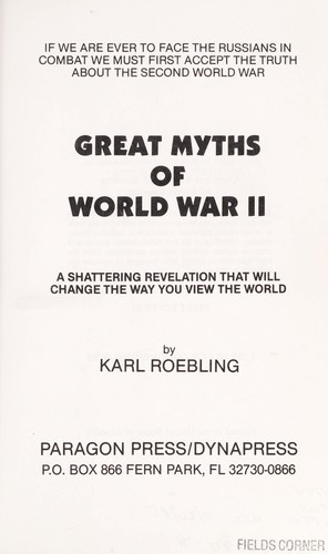 Great myths of World War II : a shattering revelation that will change the way you view the world