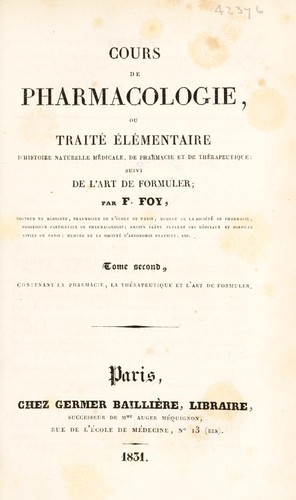 Cours de pharmacologie, ou trait©♭ ©♭l©♭mentaire d'histoire naturelle m©♭dicale de pharmacie et de th©♭rapeutique; suivi de l'art de formuler