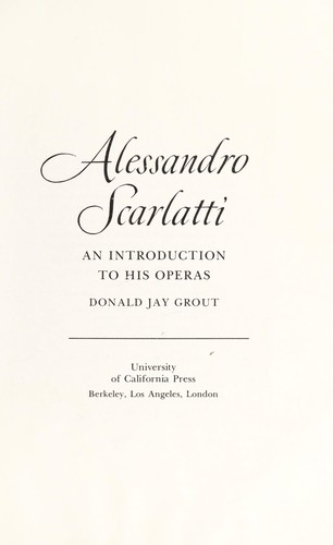 Alessandro Scarlatti : an introduction to his operas