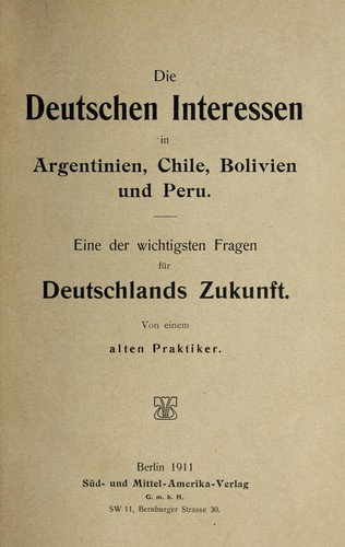 Die deutschen Interessen in Argentinien, Chile, Bolivien and Peru