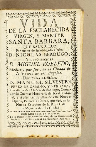 Vida de la esclarecida virgen, y martyr Santa Barbara, que sale a luz por mano de su obligado afecto D. Nicolas Berdugo