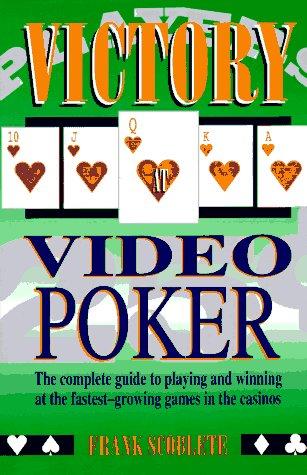 Victory at video poker and other video games including video blackjack, video craps and video keno