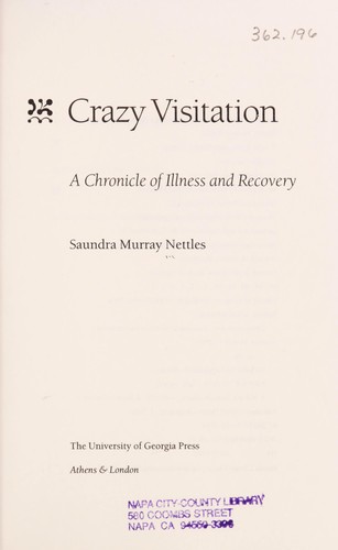 Crazy visitation : a chronicle of illness and recovery