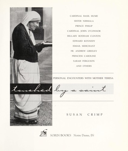 Touched by a saint : personal encounters with Mother Teresa