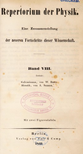 Repertorium der Physik. Enthaltend eine vollst©Þndige Zusammenstellung der neuern Fortschritte dieser Wissenschaft ...