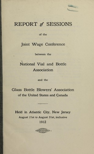Report of sessions of the Joint Wage Conference held in Atlantic City, New Jersey, August 21st to August 31st, inclusive, 1912
