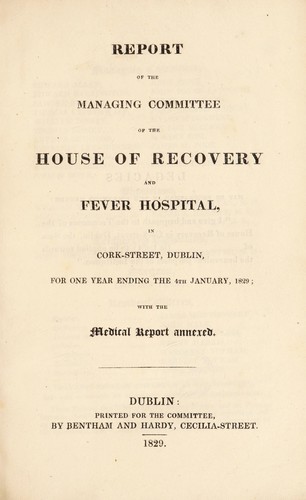 Report of the managing committee of the House of Recovery and Fever Hospital ... for one year ending the 4th January 1829