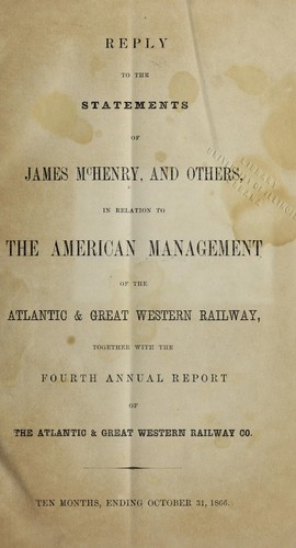 Reply to the Statements of James McHenry and Others, in relation to the American Management of the Atlantic & Great Western Railway