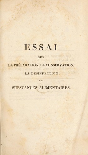 Essai sur la pr©♭paration, la conservation, la d©♭sinfection des substances alimentaires, et sur la construction des fourneaux ©♭conomiques