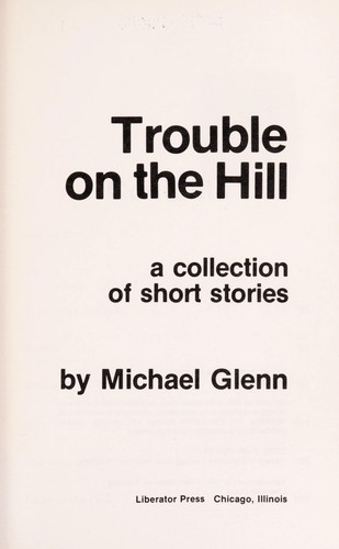 Trouble on the hill : a collection of short stories