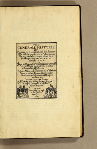 The generall historie of Virginia, New-England, and the Summer Isles: with the names of the adventurers, planters, and governours from their first beginning, an[n]o: 1584. to this present 1626