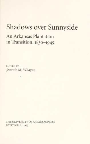 Shadows over Sunnyside : an Arkansas plantation in transition, 1830-1945