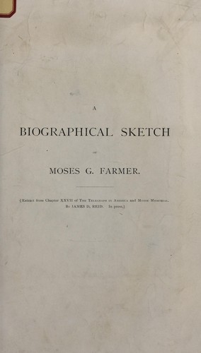 A biographical sketch of Moses G. Farmer