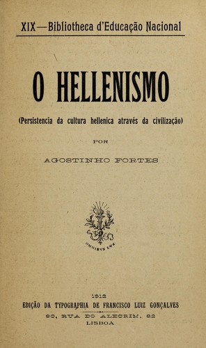 O Hellenismo, persistencia da cultura hellenica atrave s da civilizac ʹa o