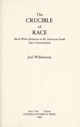 The crucible of race : black-white relations in the American South since emancipation