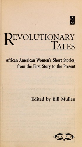 Revolutionary tales : African American women's short stories, from the first story to the present