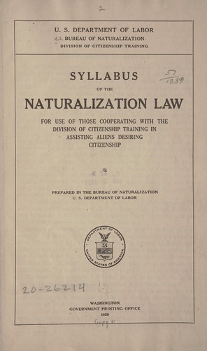 Syllabus of the naturalization law for use of those cooperating with the Division of citizenship training in assisting aliens desiring citizenship.