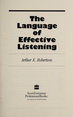 Language of Effective Listening (The Scottforesman Applications in Management Series)