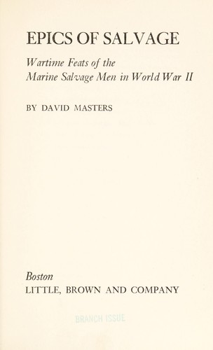 Epics of salvage; wartime feats of the marine salvage men in World War II