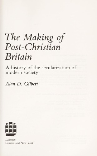 The making of post-Christian Britain